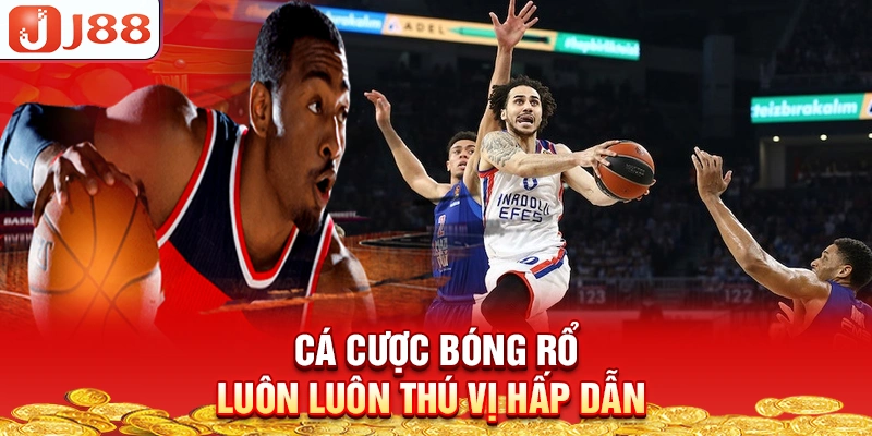 ca-cuoc-bong-ro-luon-luon-thu-vi-hap-dan